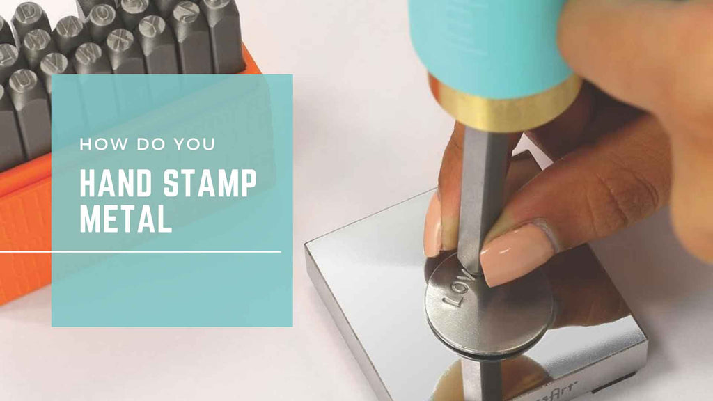 How Do You Hand Stamp Metal