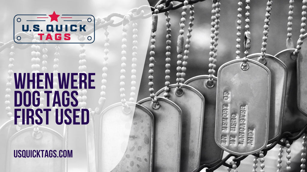When Were Dog Tag First Used -US Quick Tags